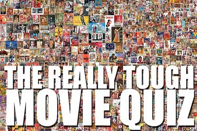 The Really Tough Movie Quiz: May 22